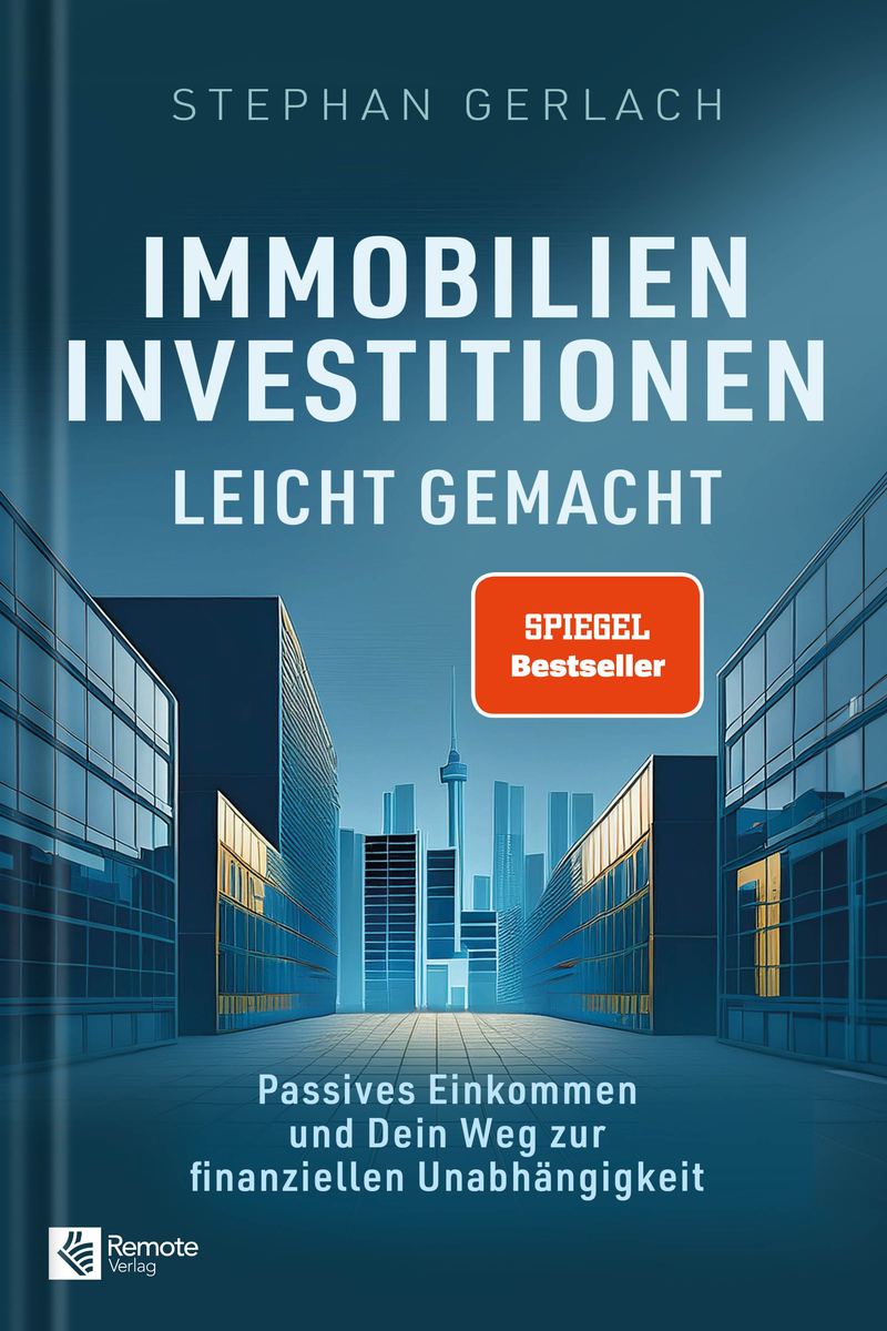 Buchcover: Immobilien Investitionen leicht gemacht von Stephan Gerlach – SPIEGEL-Bestseller (Remote Verlag)