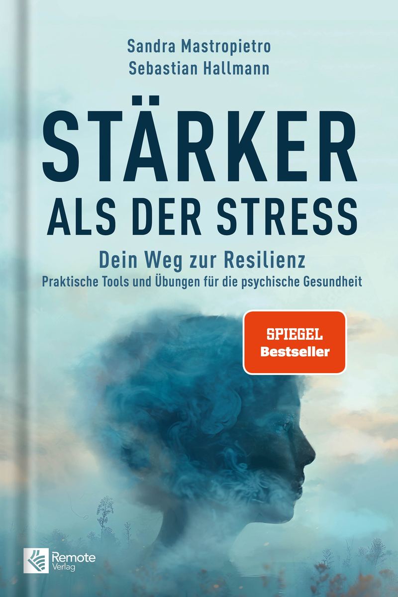 Buchcover: Stärker als der Stress von Sandra Mastropietro – SPIEGEL-Bestseller (Remote Verlag)