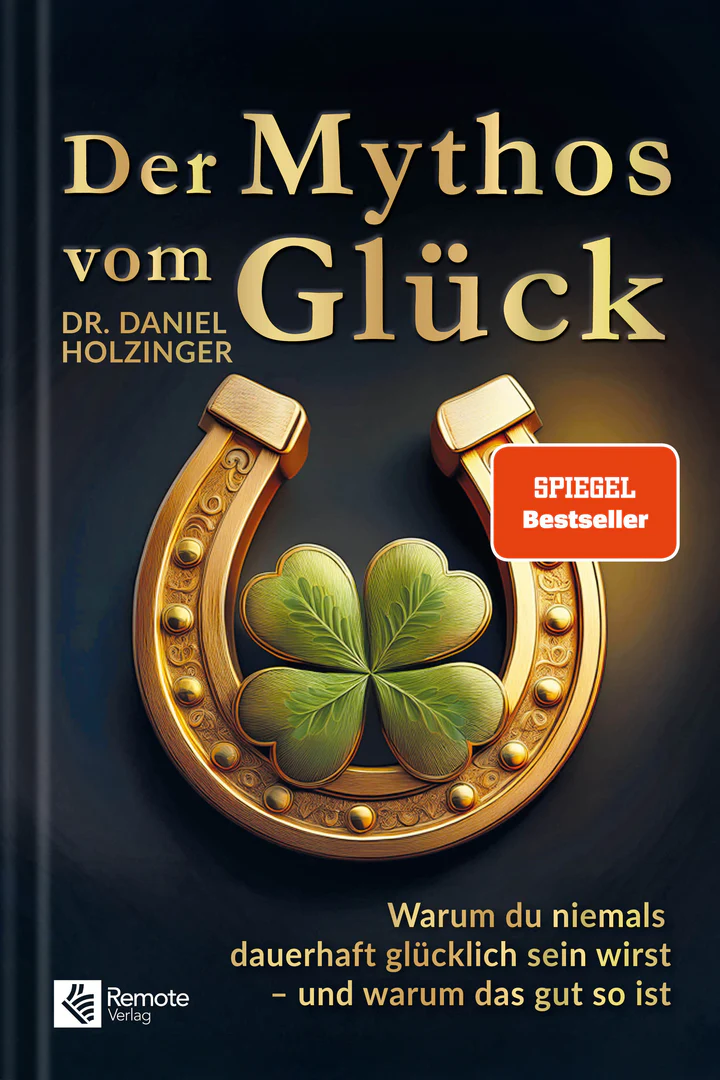 Buchcover: Der Mythos Vom Glück Daniel Holzinger (Remote Verlag)