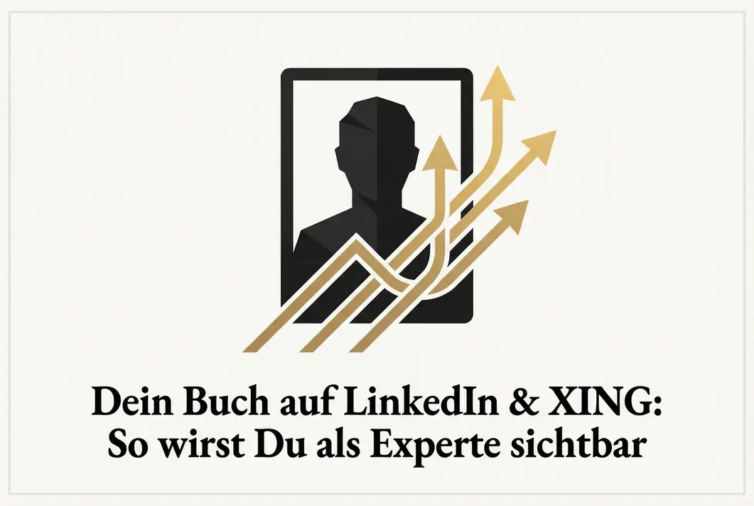 Dein Buch gezielt auf LinkedIn und XING präsentieren (Reputation & Employer Branding)